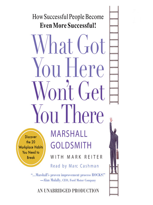 Title details for What Got You Here Won't Get You There by Marshall Goldsmith - Available